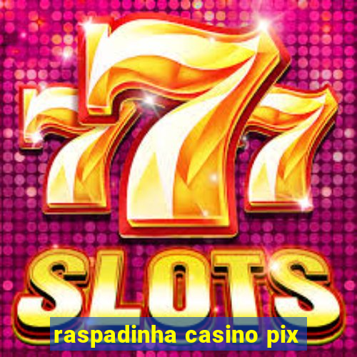 raspadinha casino pix